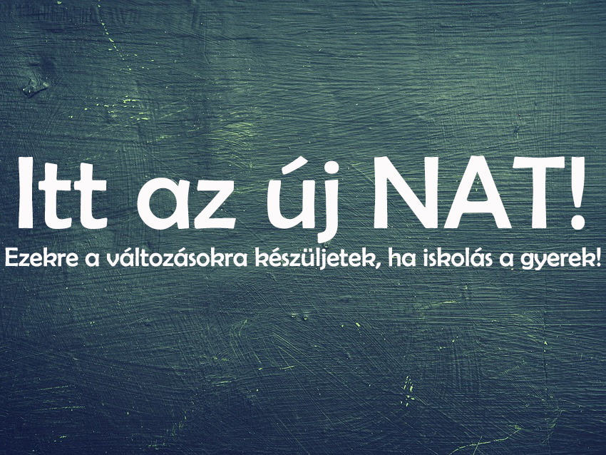 Hivatalos: Elkészült a módosított Nemzeti Alaptanterv! - Ezek a NAT legfontosabb változásai, amik minden iskolást érintenek