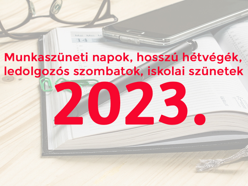 Munkaszüneti napok 2023: Milyen napra esnek a 2023-as ünnepnapok? Hány hosszú hétvége lesz 2023-ban?